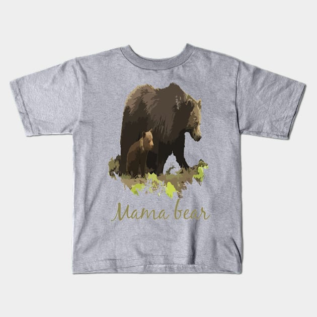 Fun Mama Bear Inspirational Quote Animal Humor Kids T-Shirt by Country Mouse Studio